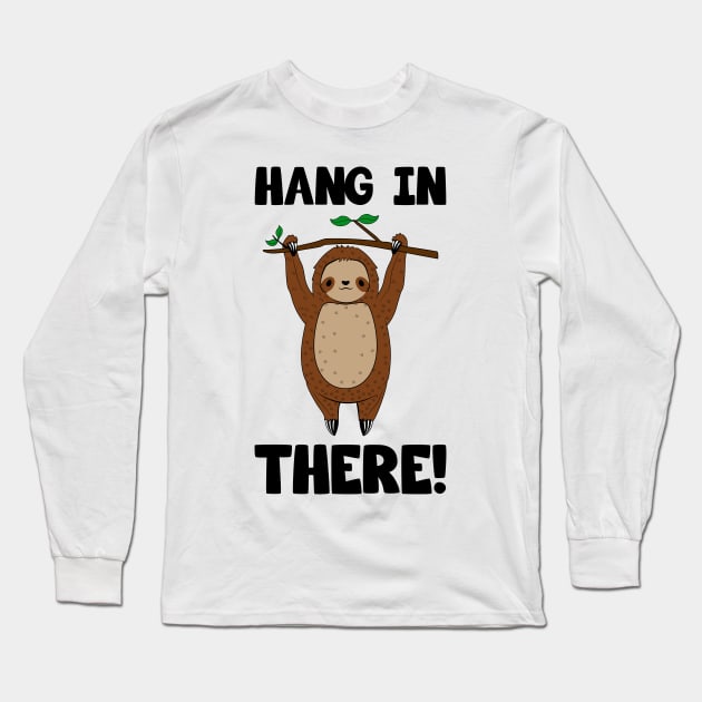 Cute Sloth Hang In There Long Sleeve T-Shirt by KawaiiAttack